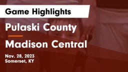 Pulaski County  vs Madison Central  Game Highlights - Nov. 28, 2023