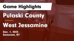 Pulaski County  vs West Jessamine Game Highlights - Dec. 1, 2023