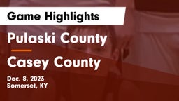 Pulaski County  vs Casey County Game Highlights - Dec. 8, 2023