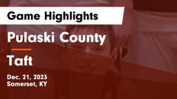 Pulaski County  vs Taft Game Highlights - Dec. 21, 2023