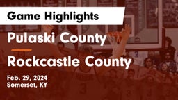 Pulaski County  vs Rockcastle County  Game Highlights - Feb. 29, 2024