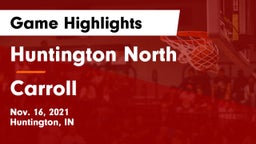 Huntington North  vs Carroll  Game Highlights - Nov. 16, 2021