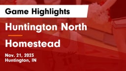 Huntington North  vs Homestead  Game Highlights - Nov. 21, 2023