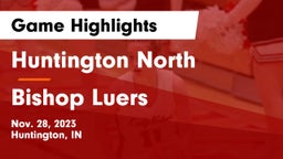 Huntington North  vs Bishop Luers  Game Highlights - Nov. 28, 2023