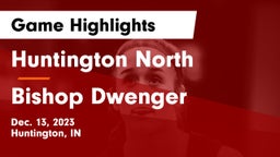 Huntington North  vs Bishop Dwenger  Game Highlights - Dec. 13, 2023