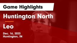 Huntington North  vs Leo  Game Highlights - Dec. 16, 2023