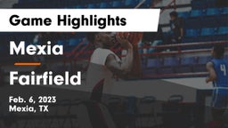Mexia  vs Fairfield  Game Highlights - Feb. 6, 2023