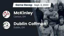 Recap: McKinley  vs. Dublin Coffman  2022