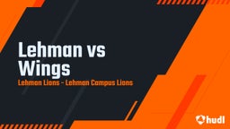 Highlight of Lehman vs Wings 