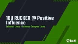 Highlight of 18U RUCKER @ Positive Influence 