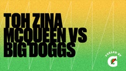 Highlight of TOH ZINA MCQUEEN VS BIG DOGGS