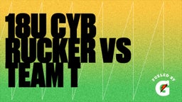 Highlight of 18U CYB RUCKER VS TEAM T