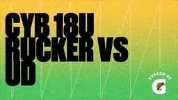 Highlight of CYB  18U RUCKER VS UD
