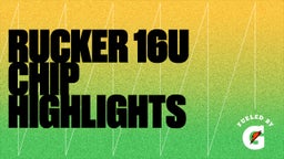 Highlight of Rucker 16U CHIP Highlights 