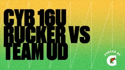 Highlight of CYB 16U RUCKER VS TEAM UD 