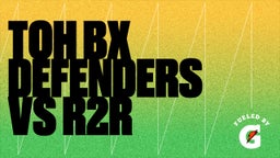 Highlight of TOH BX Defenders VS R2R 
