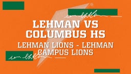 Highlight of Lehman vs Columbus HS