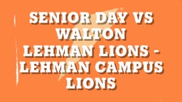 Highlight of SENIOR DAY VS WALTON