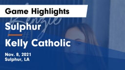 Sulphur  vs Kelly Catholic  Game Highlights - Nov. 8, 2021