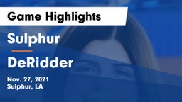 Sulphur  vs DeRidder  Game Highlights - Nov. 27, 2021
