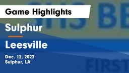 Sulphur  vs Leesville  Game Highlights - Dec. 12, 2022