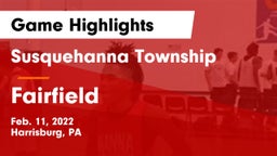 Susquehanna Township  vs Fairfield  Game Highlights - Feb. 11, 2022