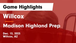 Willcox  vs Madison Highland Prep Game Highlights - Dec. 13, 2023