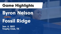 Byron Nelson  vs Fossil Ridge  Game Highlights - Jan. 4, 2022