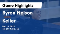 Byron Nelson  vs Keller  Game Highlights - Feb. 4, 2022