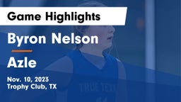 Byron Nelson  vs Azle  Game Highlights - Nov. 10, 2023