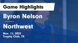 Byron Nelson  vs Northwest  Game Highlights - Nov. 11, 2023