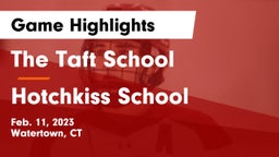 The Taft School vs Hotchkiss School Game Highlights - Feb. 11, 2023