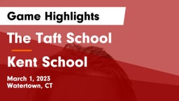 The Taft School vs Kent School Game Highlights - March 1, 2023