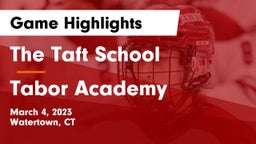The Taft School vs Tabor Academy  Game Highlights - March 4, 2023