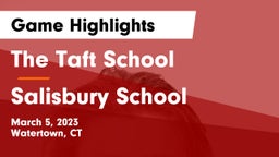 The Taft School vs Salisbury School Game Highlights - March 5, 2023