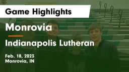 Monrovia  vs Indianapolis Lutheran  Game Highlights - Feb. 18, 2023