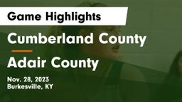 Cumberland County  vs Adair County  Game Highlights - Nov. 28, 2023