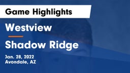 Westview  vs Shadow Ridge  Game Highlights - Jan. 28, 2022