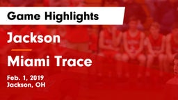 Jackson  vs Miami Trace  Game Highlights - Feb. 1, 2019