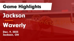 Jackson  vs Waverly  Game Highlights - Dec. 9, 2023