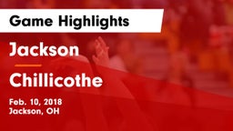 Jackson  vs Chillicothe  Game Highlights - Feb. 10, 2018