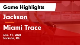Jackson  vs Miami Trace  Game Highlights - Jan. 11, 2020