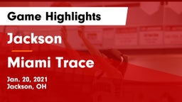 Jackson  vs Miami Trace  Game Highlights - Jan. 20, 2021