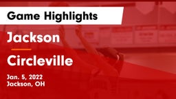 Jackson  vs Circleville  Game Highlights - Jan. 5, 2022