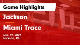 Jackson  vs Miami Trace  Game Highlights - Jan. 12, 2022