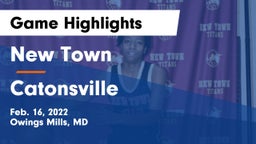 New Town  vs Catonsville  Game Highlights - Feb. 16, 2022