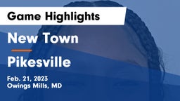 New Town  vs Pikesville Game Highlights - Feb. 21, 2023