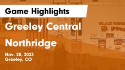 Greeley Central  vs Northridge  Game Highlights - Nov. 28, 2023