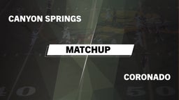 Matchup: Canyon Springs High vs. Coronado  2016