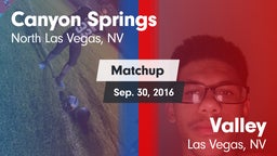 Matchup: Canyon Springs High vs. Valley  2016